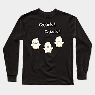 Ducks Quacks Long Sleeve T-Shirt